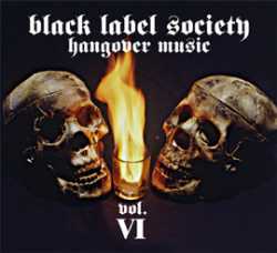 Black Label Society : Hangover Music Vol. VI